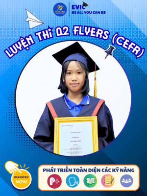 LUYỆN THI A2 FLYERS (CEFR) – XÂY NỀN TẢNG, PHÁT TRIỂN TOÀN DIỆN
